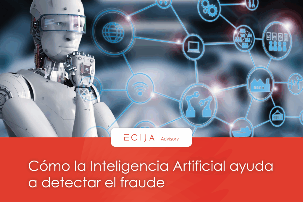 Cómo la Inteligencia Artificial ayuda a detectar el fraude | Ecija