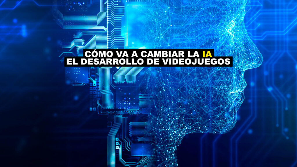 Cómo va a cambiar la IA el desarrollo de videojuegos